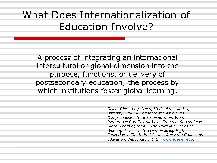 What Does Internationalization of Education Involve? A process of integrating an international intercultural or