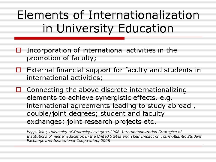 Elements of Internationalization in University Education o Incorporation of international activities in the promotion