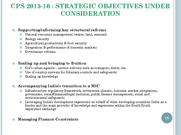 CPS 2013 -16 : STRATEGIC OBJECTIVES UNDER CONSIDERATION Supporting/informing key structural reforms Natural resources
