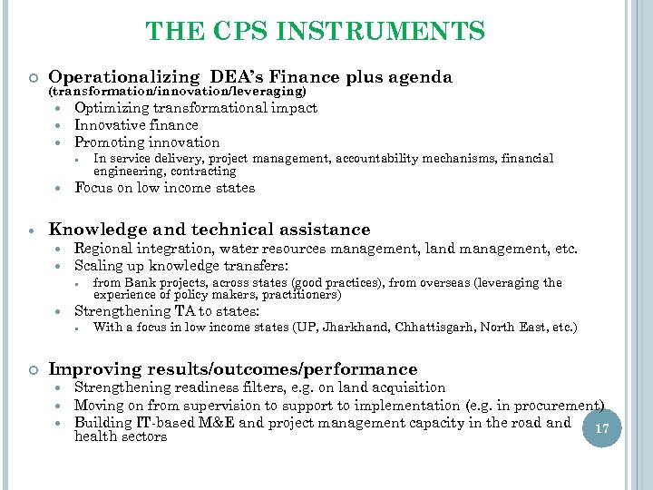 THE CPS INSTRUMENTS Operationalizing DEA’s Finance plus agenda Knowledge and technical assistance (transformation/innovation/leveraging) Optimizing