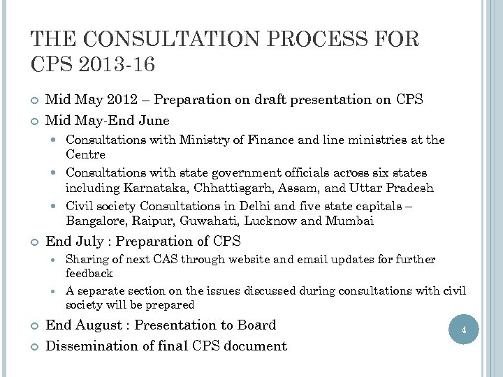 THE CONSULTATION PROCESS FOR CPS 2013 -16 Mid May 2012 – Preparation on draft