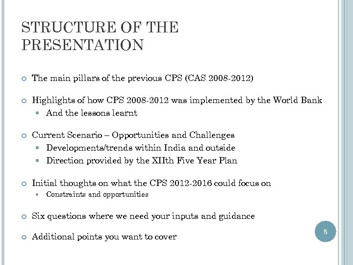 STRUCTURE OF THE PRESENTATION The main pillars of the previous CPS (CAS 2008 -2012)