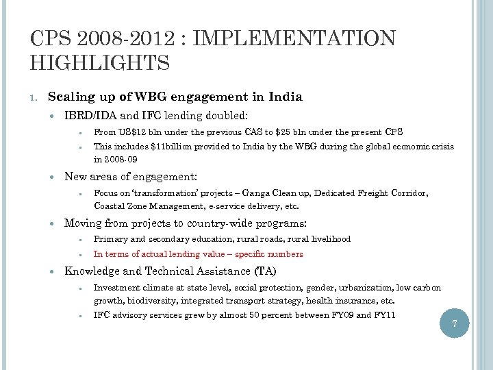 CPS 2008 -2012 : IMPLEMENTATION HIGHLIGHTS 1. Scaling up of WBG engagement in India