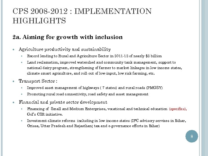 CPS 2008 -2012 : IMPLEMENTATION HIGHLIGHTS 2 a. Aiming for growth with inclusion Agriculture