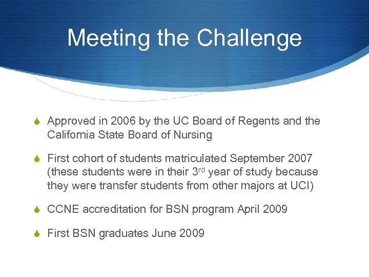 Meeting the Challenge S Approved in 2006 by the UC Board of Regents and