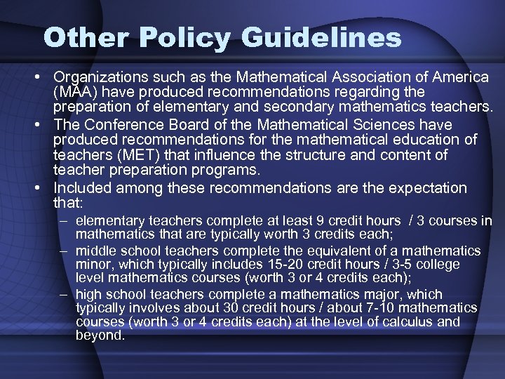 Other Policy Guidelines • Organizations such as the Mathematical Association of America (MAA) have