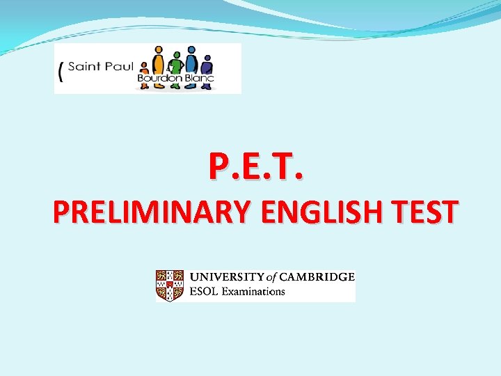 P. E. T. PRELIMINARY ENGLISH TEST 