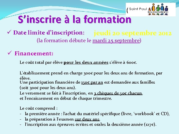 S’inscrire à la formation ü Date limite d’inscription: jeudi 20 septembre 2012 (la formation