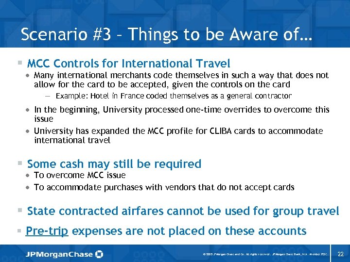 Scenario #3 – Things to be Aware of… § MCC Controls for International Travel