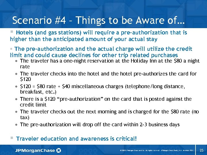 Scenario #4 – Things to be Aware of… § Hotels (and gas stations) will