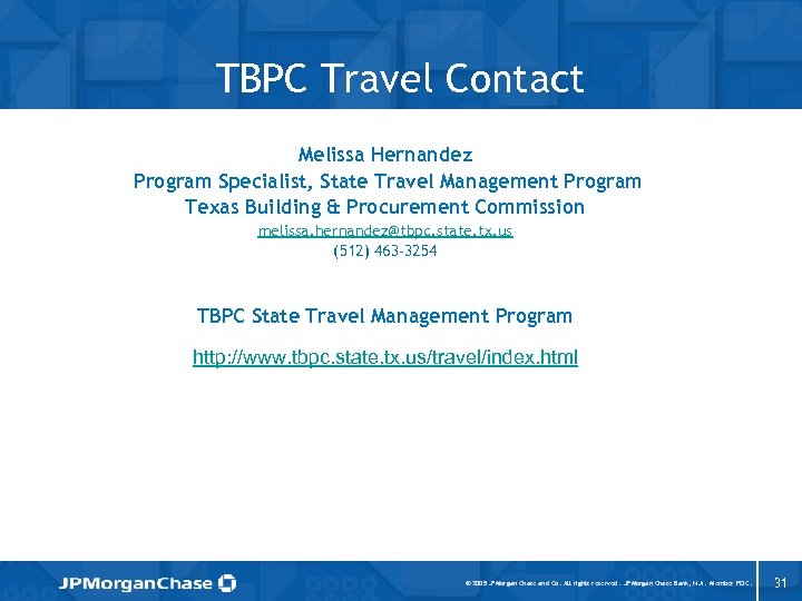 TBPC Travel Contact Melissa Hernandez Program Specialist, State Travel Management Program Texas Building &