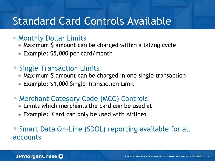 Standard Controls Available § Monthly Dollar Limits · Maximum $ amount can be charged