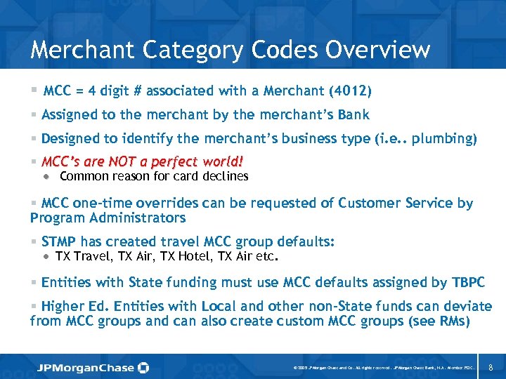 Merchant Category Codes Overview § MCC = 4 digit # associated with a Merchant