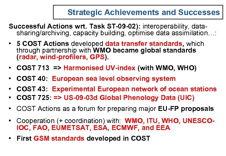 Strategic Achievements and Successes Successful Actions wrt. Task ST-09 -02): interoperability, datasharing/archiving, capacity building,