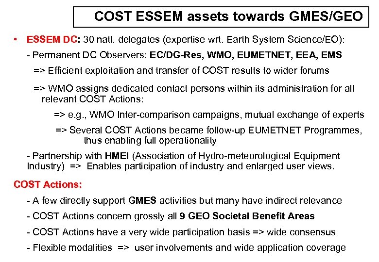 COST ESSEM assets towards GMES/GEO • ESSEM DC: 30 natl. delegates (expertise wrt. Earth