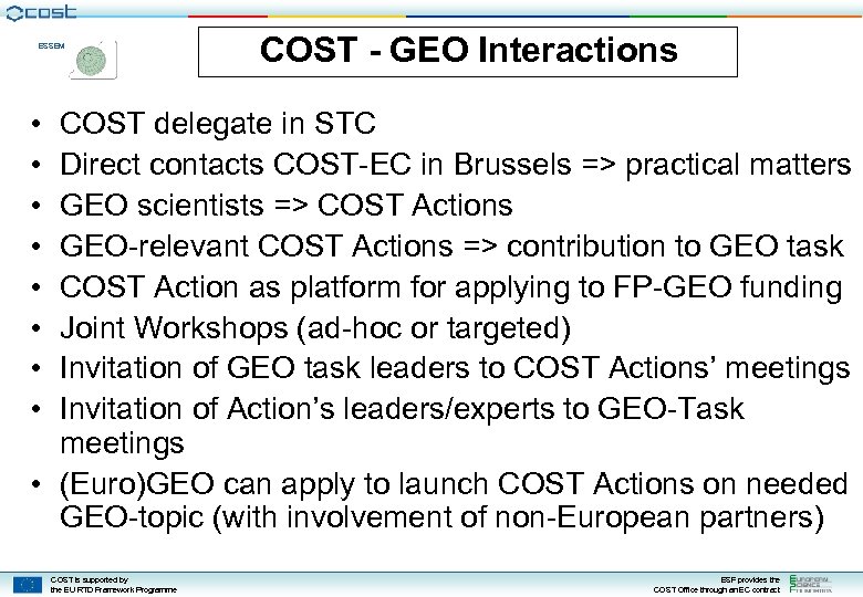 ESSEM COST - GEO Interactions • • COST delegate in STC Direct contacts COST-EC