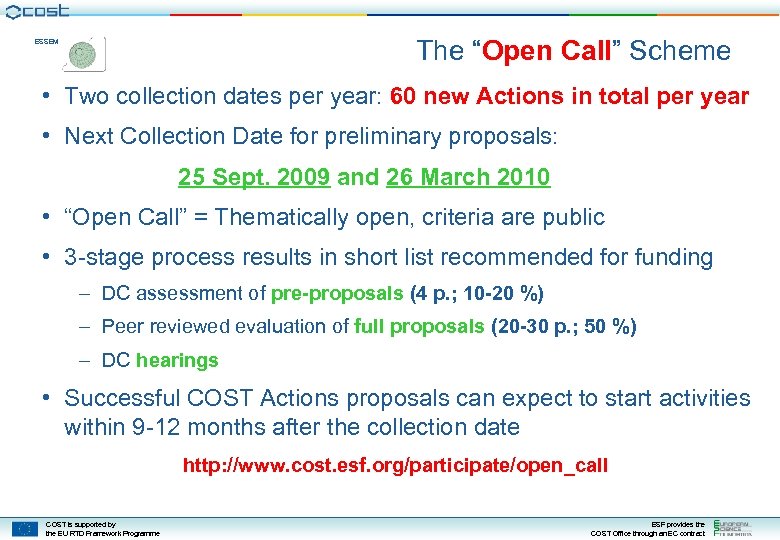 The “Open Call” Scheme ESSEM • Two collection dates per year: 60 new Actions