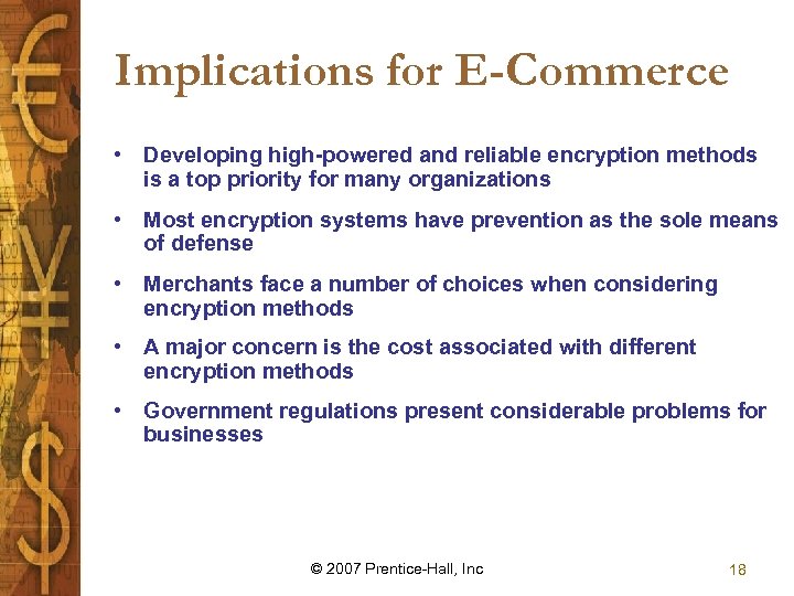 Implications for E-Commerce • Developing high-powered and reliable encryption methods is a top priority