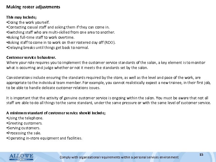 Making roster adjustments This may include; • Doing the work yourself. • Contacting casual