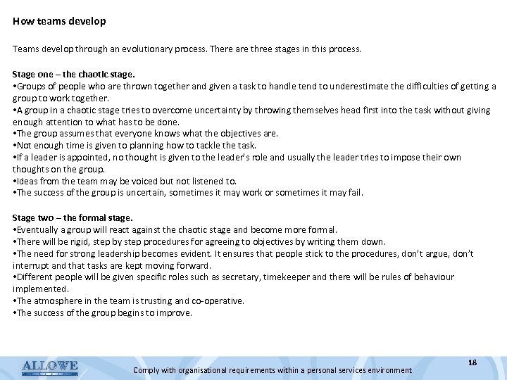 How teams develop Teams develop through an evolutionary process. There are three stages in