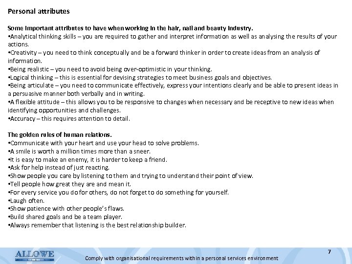 Personal attributes Some important attributes to have when working in the hair, nail and