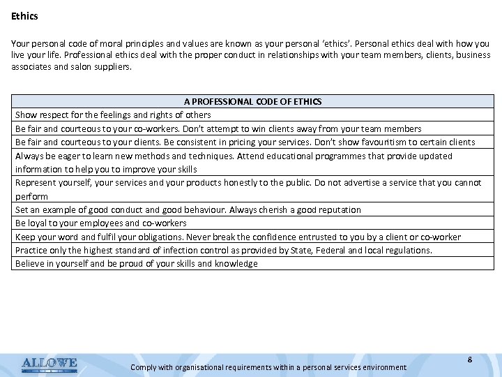 Ethics Your personal code of moral principles and values are known as your personal