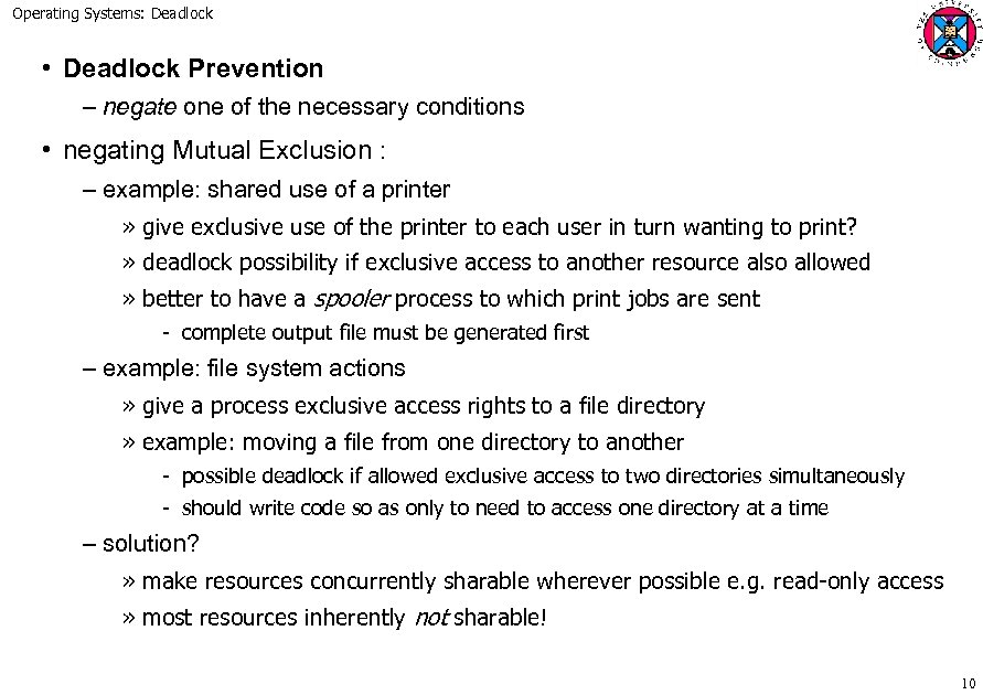 Operating Systems: Deadlock • Deadlock Prevention – negate one of the necessary conditions •