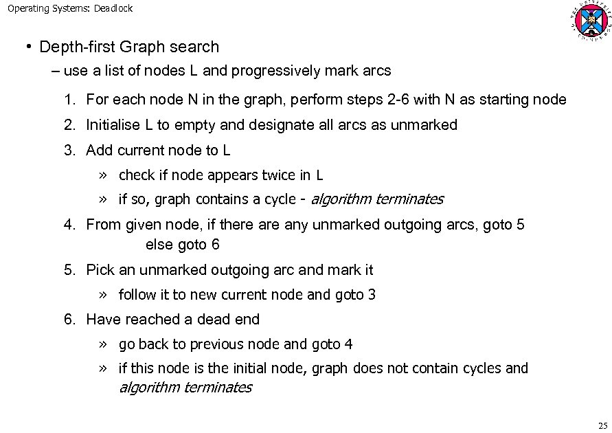 Operating Systems: Deadlock • Depth-first Graph search – use a list of nodes L