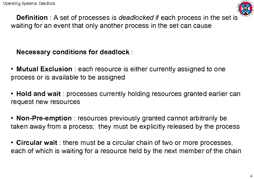 Operating Systems: Deadlock Definition : A set of processes is deadlocked if each process