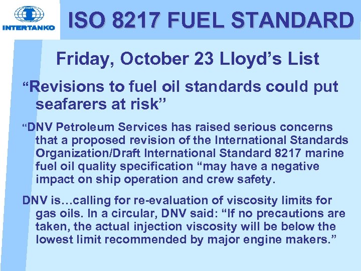 ISO 8217 FUEL STANDARD Friday, October 23 Lloyd’s List “Revisions to fuel oil standards