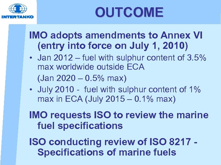 OUTCOME IMO adopts amendments to Annex VI (entry into force on July 1, 2010)