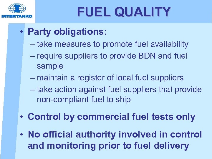 FUEL QUALITY • Party obligations: – take measures to promote fuel availability – require