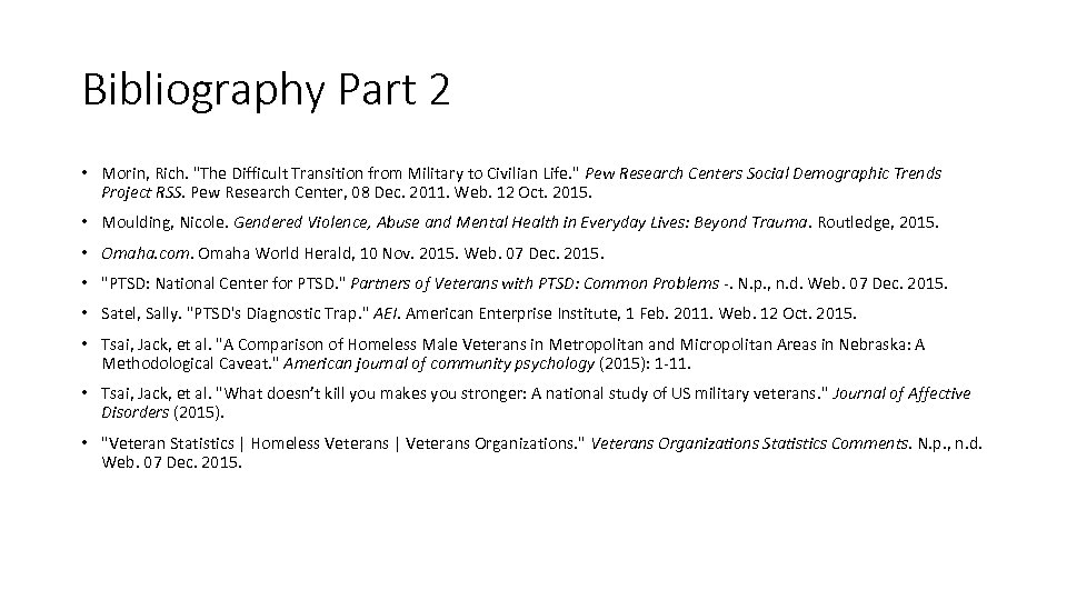 Bibliography Part 2 • Morin, Rich. "The Difficult Transition from Military to Civilian Life.