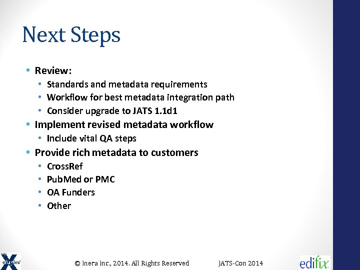 Next Steps • Review: • Standards and metadata requirements • Workflow for best metadata