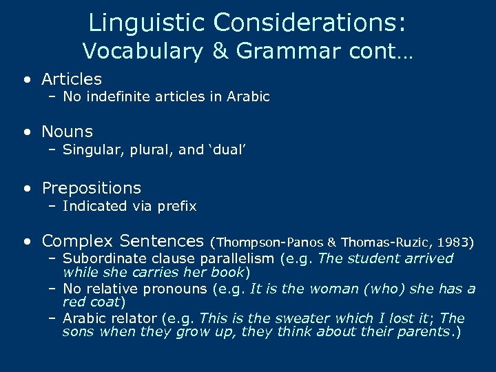 Linguistic Considerations: Vocabulary & Grammar cont… • Articles – No indefinite articles in Arabic