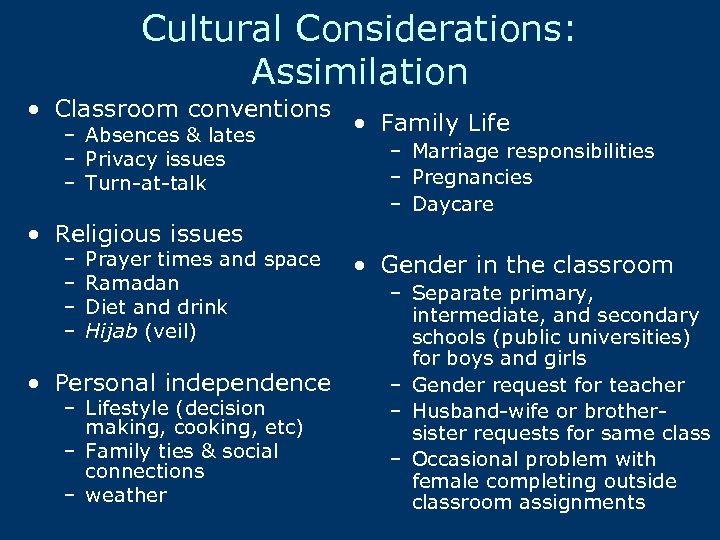 Cultural Considerations: Assimilation • Classroom conventions – Absences & lates – Privacy issues –