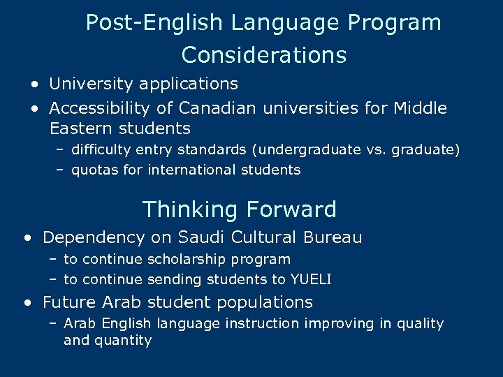 Post-English Language Program Considerations • University applications • Accessibility of Canadian universities for Middle