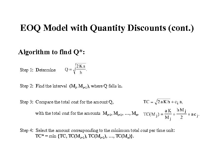 EOQ Model with Quantity Discounts (cont. ) Algorithm to find Q*: Step 1: Determine