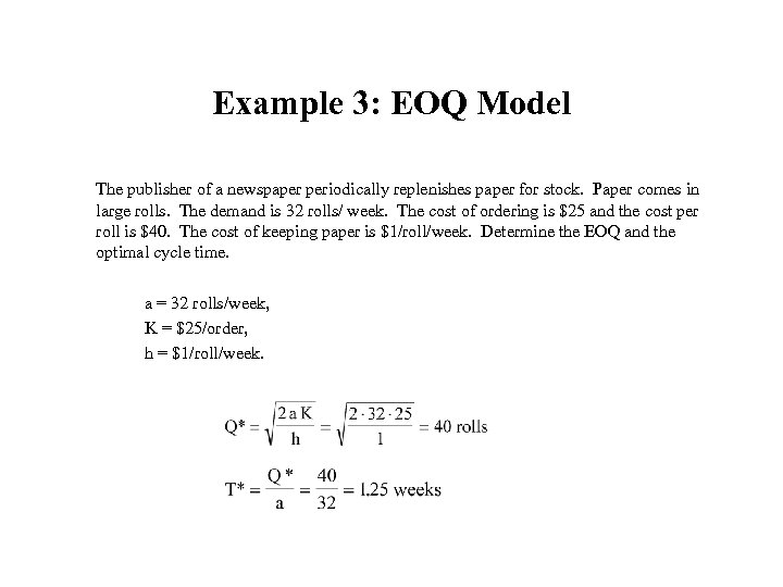 Example 3: EOQ Model The publisher of a newspaper periodically replenishes paper for stock.