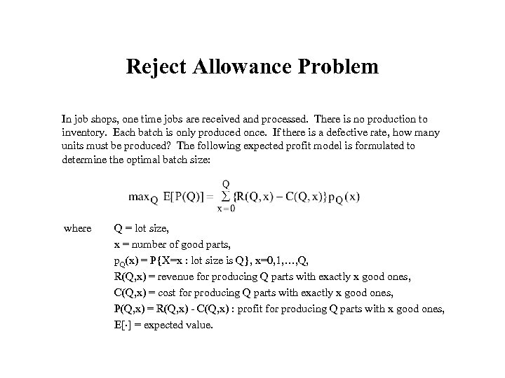 Reject Allowance Problem In job shops, one time jobs are received and processed. There