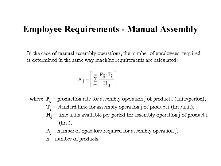 Employee Requirements - Manual Assembly In the case of manual assembly operations, the number