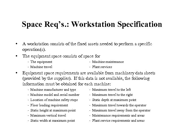 Space Req’s. : Workstation Specification • • A workstation consists of the fixed assets