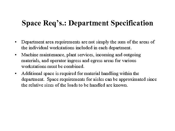 Space Req’s. : Department Specification • Department area requirements are not simply the sum