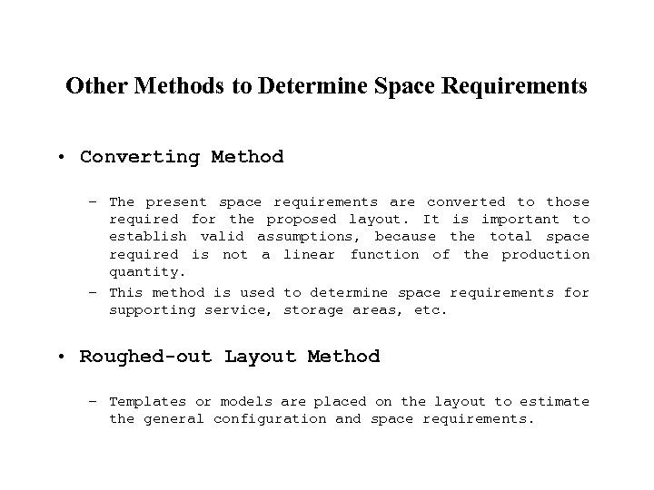 Other Methods to Determine Space Requirements • Converting Method – The present space requirements