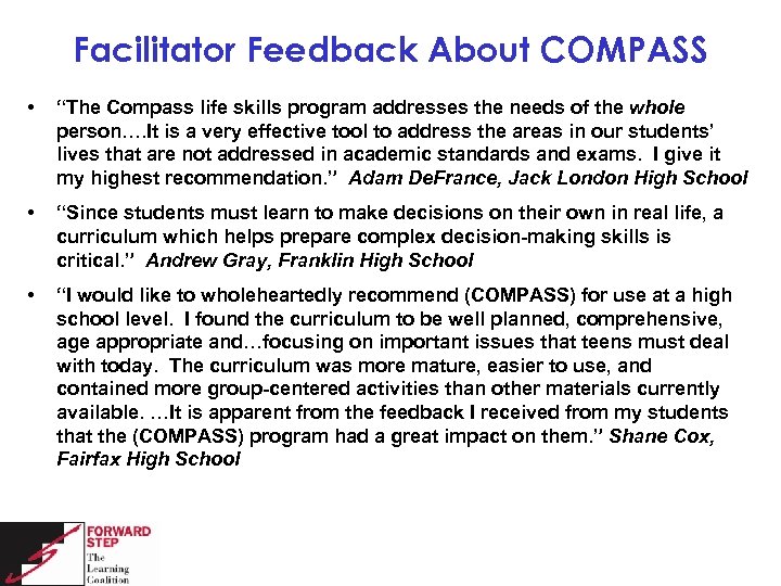 Facilitator Feedback About COMPASS • “The Compass life skills program addresses the needs of