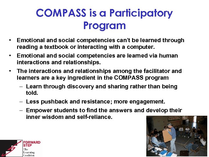 COMPASS is a Participatory Program • Emotional and social competencies can’t be learned through