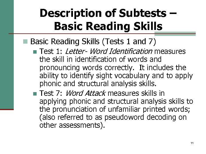 Description of Subtests – Basic Reading Skills n Basic Reading Skills (Tests 1 and