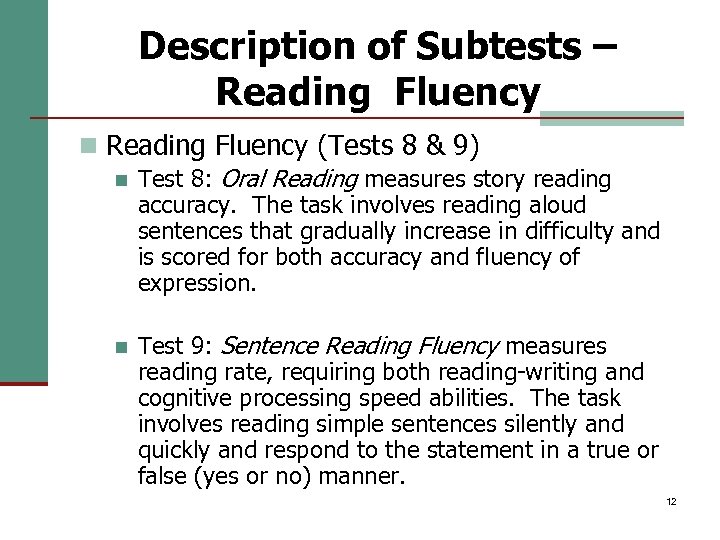 Description of Subtests – Reading Fluency n Reading Fluency (Tests 8 & 9) n