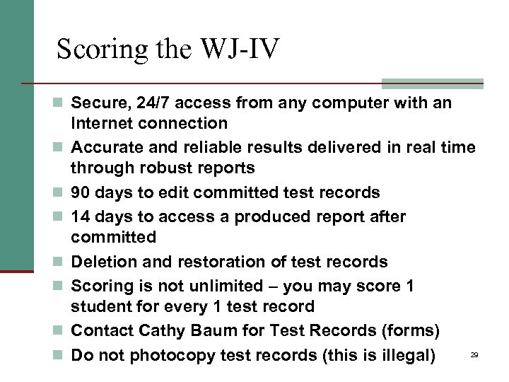 Scoring the WJ-IV n Secure, 24/7 access from any computer with an n n