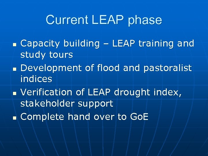 Current LEAP phase n n Capacity building – LEAP training and study tours Development